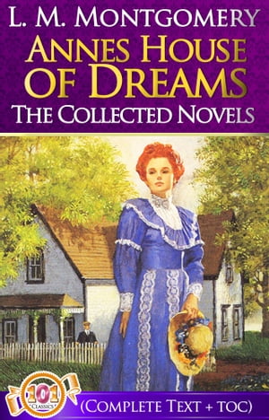 Annes House of Dreams Complete Text (Anne of Green Gables #5)