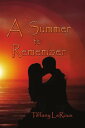A Summer to Remember【電子書籍】[ Tiffany LeRoux ]