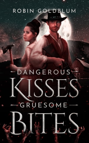 Dangerous Kisses, Gruesome Bites【電子書籍