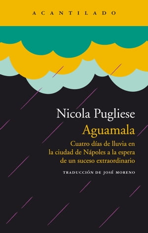 Aguamala Cuatro d?as de lluvia en la ciudad de N?poles a la espera de un suceso extraordinario