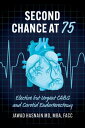 Second Chance at 75 Elective but Urgent CABG and Carotid Endarterectomy【電子書籍】[ M...