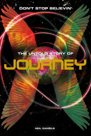 Don't Stop Believin': The Untold Story Of Journey