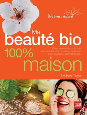 Ma beauté bio 100 maison - Nouvelle édition