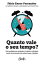 Quanto vale o seu tempo? Uma estrat?gia para ressignificar o trabalho e a felicidade a partir da sua equa??o mais valiosa: tempo + liberdadeŻҽҡ[ F?bio Ennor Fernandes ]