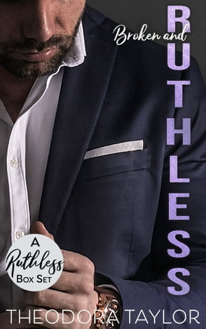 Title: Broken and Ruthless - the COMPLETE boxset collection KEANE: Her Ruthless Ex, STONE: Her Ruthless Enforcer, RASHID: Her Ruthless Boss【電子書籍】 Theodora Taylor