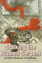 ŷKoboŻҽҥȥ㤨Stalking the Plumed Serpent and Other Adventures in HerpetologyŻҽҡ[ D. Bruce Means ]פβǤʤ1,758ߤˤʤޤ