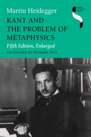 Kant and the Problem of Metaphysics, Fifth Edition, Enlarged【電子書籍】 Martin Heidegger