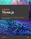 Learn Three.js Program 3D animations and visualizations for the web with JavaScript and WebGL, 4th Edition