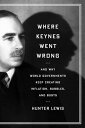 Where Keynes Went Wrong And Why World Governments Keep Creating Inflation, Bubbl...