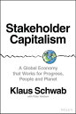 Stakeholder Capitalism A Global Economy that Works for Progress, People and Planet【電子書籍】 Klaus Schwab