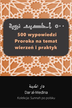 500 wypowiedzi Proroka na temat wierzeń i praktyk