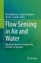 Flow Sensing in Air and Water Behavioral, Neural and Engineering Principles of Operation【電子書籍】