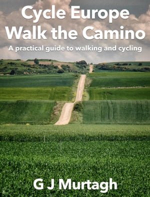 Cycle Europe, Walk the Camino