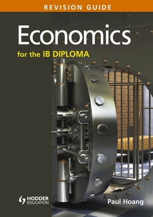 Economics for the IB Diploma Revision Guide (International Baccalaureate Diploma)【電子書籍】 Paul Hoang