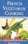 French Vegetarian Cooking