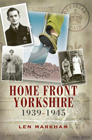 ŷKoboŻҽҥȥ㤨Homefront Yorkshire, 1939?1945Żҽҡ[ Len Markham ]פβǤʤ12ߤˤʤޤ