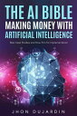 ŷKoboŻҽҥȥ㤨The AI Bible, Making Money with Artificial Intelligence: Real Case Studies and How-To's for ImplementationŻҽҡ[ Jhon Dujardin ]פβǤʤ150ߤˤʤޤ