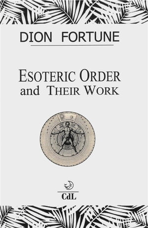 ŷKoboŻҽҥȥ㤨Esoteric Orders and Their WorkŻҽҡ[ Dion Fortune ]פβǤʤ295ߤˤʤޤ