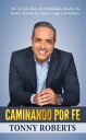 Caminando Por Fe【電子書籍】[ Tonny Robert