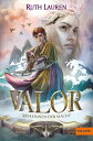 Valor. Rivalinnen der Macht Band 2【電子書籍】[ Ruth Lauren ]