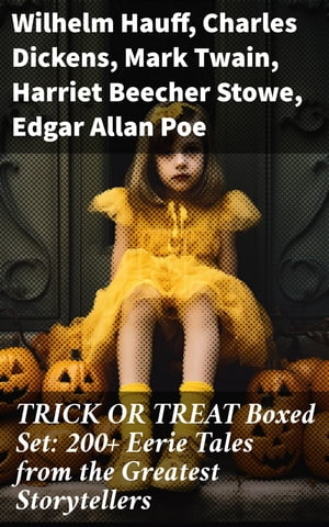 TRICK OR TREAT Boxed Set: 200+ Eerie Tales from the Greatest Storytellers