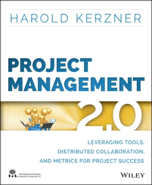 Project Management 2.0 Leveraging Tools, Distributed Collaboration, and Metrics for Project Success