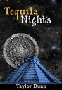 Tequila Nights【電子書籍】[ Taylor Dunn ]