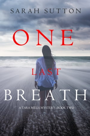 One Last Breath (A Tara Mills MysteryーBook Two)