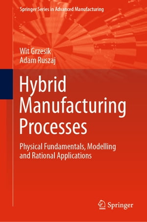 Hybrid Manufacturing Processes