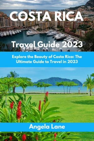 COSTA RICA Travel Guide 2023