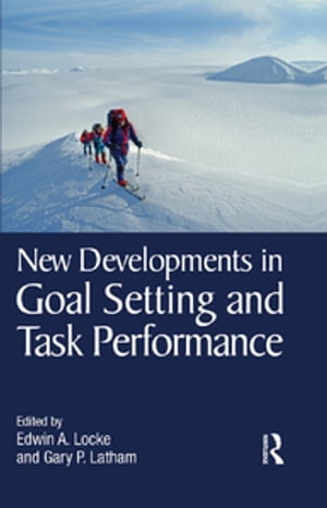 New Developments in Goal Setting and Task Performance【電子書籍】