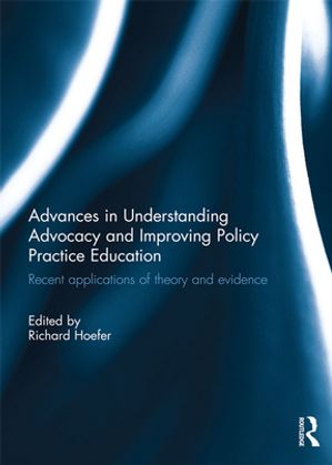 ŷKoboŻҽҥȥ㤨Advances in Understanding Advocacy and Improving Policy Practice Education Recent applications of theory and evidenceŻҽҡۡפβǤʤ6,348ߤˤʤޤ