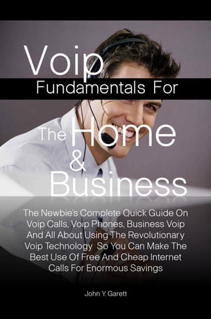 Voip Fundamentals For The Home & Business