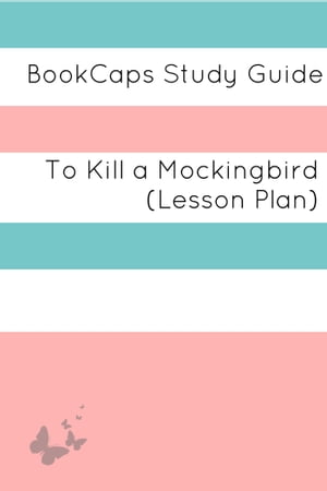 To Kill a Mockingbird: Teacher Lesson Plans