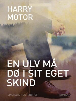 En ulv må dø i sit eget skind