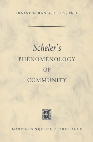 Scheler's Phenomenology of CommunityŻҽҡ[ Ernest W. Ranly ]