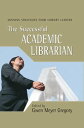 The Successful Academic Librarian: Winning Strat