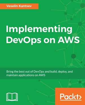 ŷKoboŻҽҥȥ㤨Implementing DevOps on AWS Bring the best out of DevOps and build, deploy, and maintain applications on AWSŻҽҡ[ Veselin Kantsev ]פβǤʤ5,534ߤˤʤޤ