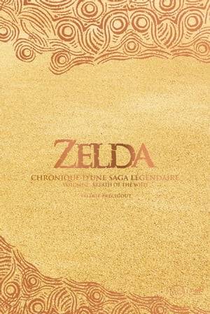 Zelda - Chronique d'une saga l?gendaire Tome 2 - Breath of the Wild