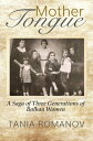 Mother Tongue A Saga of Three Generations of Balkan Women【電子書籍】 Tania Romanov
