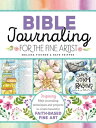Bible Journaling for the Fine Artist Inspiring Bible Journaling Techniques and Projects to Create Beautiful Faith-Based Fine Art【電子書籍】 Melissa Fischer