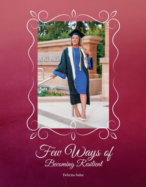 Few Ways of Becoming Resilient【電子書籍】[ Felicita Ashu ]
