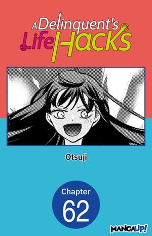 A Delinquent's Life Hacks #062【電子書籍】[ Otsuji ]