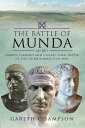 The Battle of Munda (45 BC) Pompey, Labienus and Caesar's Final Battle of the Th...