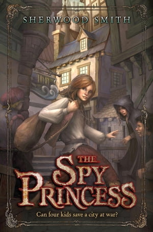The Spy Princess【電子書籍】[ Sherwood Smith ]