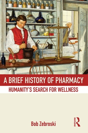 ŷKoboŻҽҥȥ㤨A Brief History of Pharmacy Humanity's Search for WellnessŻҽҡ[ Bob Zebroski ]פβǤʤ10,908ߤˤʤޤ