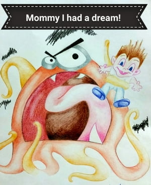 Mommy, I had a dream!