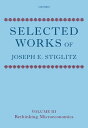 Selected Works of Joseph E. Stiglitz Volume III: Rethinking Microeconomics