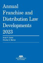 Annual Franchise and Distribution Law Developments 2023【電子書籍】
