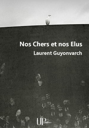 Nos Chers et nos Elus Recueil de po?mes【電子書籍】[ Laurent Guyonvarch ](3)